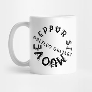 Eppur si muove by Galileo Galilei Mug